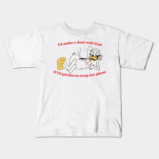 I'd make a deal with God, And I'd get him to swap our places Kids T-Shirt by DankFutura